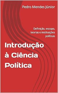 Livro Introdução à Ciência Política : Definição, escopo, teorias e instituições políticas