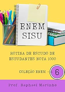 ROTINA DE ESTUDO DE ESTUDANTES NOTA 1000 : COLEÇÃO ENEM - PARTE 06