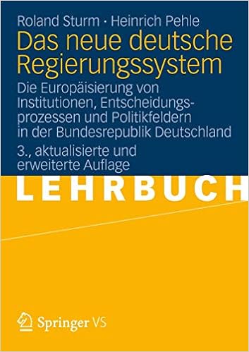 Das Neue Deutsche Regierungssystem Die Europaisierung Von Institutionen Entscheidungsprozessen Und Politikfeldern In Der Bundesrepublik Deutschland Amazon De Sturm Roland Pehle Heinrich Bucher