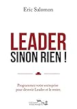 Leader sinon rien (GUIDE PRATIQUE) (French Edition) by 