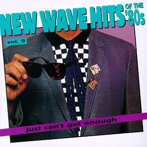 Amazon.com: Just Can't Get Enough: New Wave Hits Of The '80s, Vol