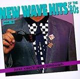 Just Can't Get Enough: New Wave Hits Of The