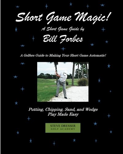 Download Short Game Magic: A Guide to Golf's Scoring Skills Download Short Game Magic: A Guide to Golf's Scoring Skills