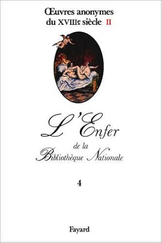 Download L'Enfer de la Bibliothèque Nationale, tome 4 : Oeuvres anonymes du XVIIIe siècle, volume 2 PDF