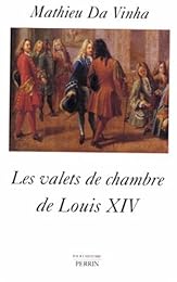Les  valets de chambre de Louis XIV