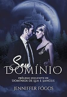 Livro SEU DOMÍNIO: Prólogo Exclusivo de Domínios de Lua & Sangue
