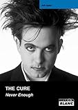 The Cure : Never Enough by Jeff Apter