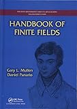 Handbook of Finite Fields (Discrete Mathematics and Its Applications) by Gary L. Mullen, Daniel Panario
