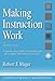 Making Instruction Work: Or Skillbloomers: A Step-By-Step Guide to Designing and Developing Instruction That Works