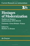 Hostages of Modernization : Studies on Modern Antisemitism 1870-1933-39 Germany - Great Britain - France, , 3110107767
