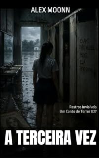 Livro A TERCEIRA VEZ: Um Conto de Terror da Série Rastros Invisíveis (Rastros Invisíveis - Contos de Terror)