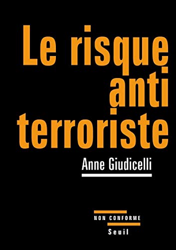 Le risque antiterroriste by Anne Giudicelli