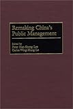Remaking China's Public Management, Peter Lee, Carlos Lo, 156720337X