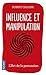 Influence et manipulation (Evol - dev't personnel) (French Edition) by