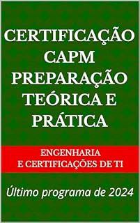 Livro Certificação CAPM Preparação Teórica e Prática: Último programa de 2024