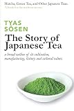 The Story of Japanese Tea: a broad outline of its cultivation, manufacturing, history and cultural v by Tyas Sōsen