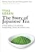 The Story of Japanese Tea: a broad outline of its cultivation, manufacturing, history and cultural v by Tyas Sōsen
