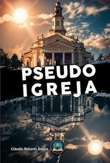Livro A Pseudo Igreja
