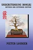 Understanding Bonsai: Revised and Extended Edition by 
