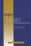 MUSEUMS, OBJECTS, AND COLLECTIONS