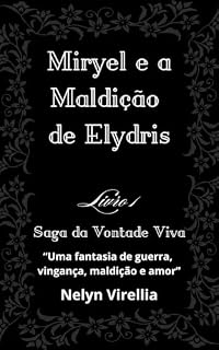 Livro Miryel e a Maldição de Elydris (Saga da Vontade Viva Livro 1)