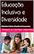 Livro Educação Inclusiva e Diversidade: Reflexões, Práticas, Desafios e Perspectivas