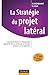 La stratégie du projet latéral: Comment réussir le changement quand les forces politiques et sociales doutent ou s'y opposent (Stratégies et management) (French Edition) by 