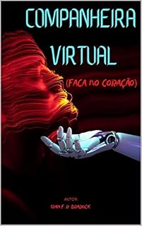 Livro COMPANHEIRA VIRTUAL: [Faca no Coração] (Poesia Oculta)
