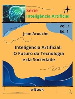 Livro Inteligência Artificial: O Futuro da Tecnologia e da Sociedade