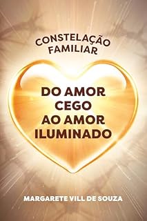 Livro Constelação Familiar: Do amor cego ao amor iluminado