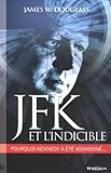 JFK et l'indicible : Pourquoi Kennedy a été assassiné by 