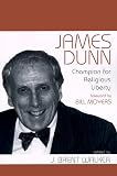 James Dunn: Champion for Religious Liberty by