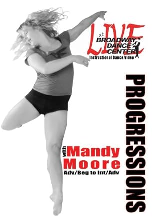 Amazon Com Live At Broadway Dance Center Progressions With Mandy Moore Broadway Dance Center Mandy Moore Nick Lazzarini Michele Assaf Movies Tv