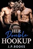 Her Double Hookup: Menage Romance Collection