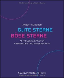 Gute Sterne Bose Sterne Astrologie Zwischen Aberglaube Und Wissenschaft Amazon De Annett Klingner Bucher