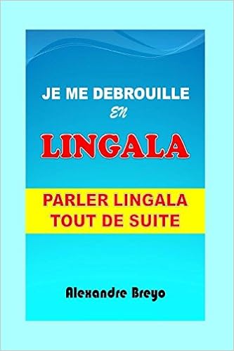 Amazon Fr Je Me Debrouille En Lingala Parler Lingala Tout De Suite Breyo Alexandre Livres