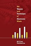 The Theory and Technique of Electronic Music