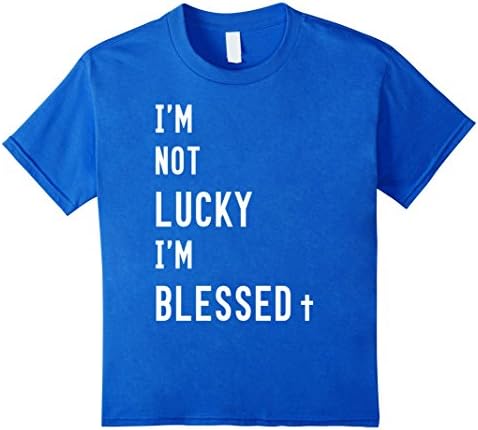 Kids I'm Not Lucky, I'm Blessed Shirt 6 Royal Blue