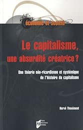 Le  capitalisme, une absurdité créatrice ?