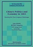 China's Politics and Economy In 2003 : Meeting the Post-Congress Challenges, Wong, John and Yongnian, Zheng, 9812383964