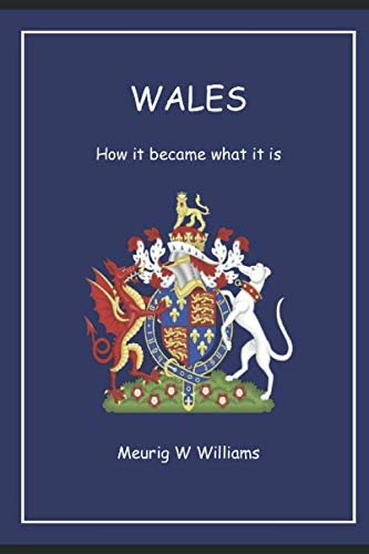 WALES: How it became what it is