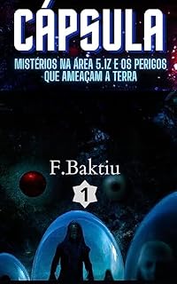 Livro Cápsula: Mistérios na Área 5.1Z e os Perigos que Ameaçam a Terra