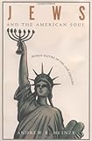 Jews and the American Soul: Human Nature in the Twentieth Century