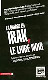 La guerre en Irak, le livre noir by ROBERT MENARD - D OLIVIER (EDS.) WEBER