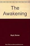 Front cover for the book The Awakening by Donna Boyd