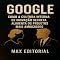 Livro GOOGLE: COMO A CULTURA INTERNA DE INOVAÇÃO SECRETA ALIMENTA OS PROJETOS MAIS AMBICIOSOS (GRANDES MARCAS (Aprendizado Rumo ao Sucesso))