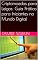 Livro Criptomoedas para Leigos: Guia Prático para Iniciantes no Mundo Digital