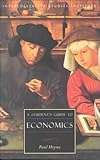 A Student's Guide to Economics (Isi Guides to the Major Disciplines)