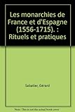 Image de Les Monarchies de France et d'Espagne (1556-1715)