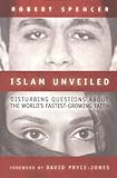 Islam Unveiled: Disturbing Questions about the Worlds Fastest-Growing Faith